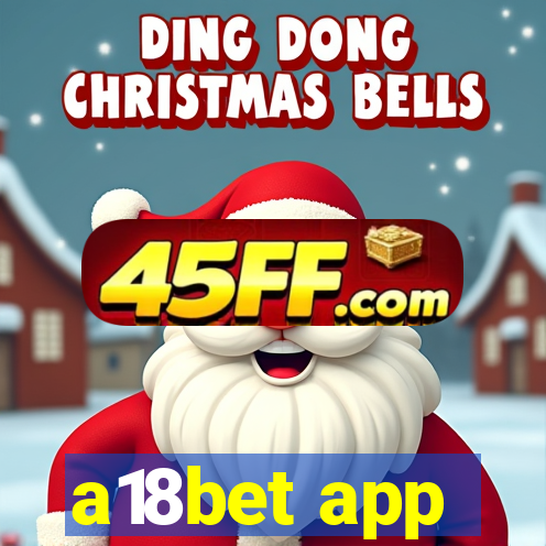 a18bet app